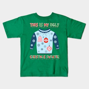 This Is My Ugly Christmas Sweater Kids T-Shirt